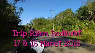 preview picture of video 'Trip Riam Bedawat 17-18 March 2018'
