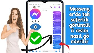 Messenger'da Tek Seferlik Görünüm Resimleri Nasıl Gönderilir |Send one time vew 