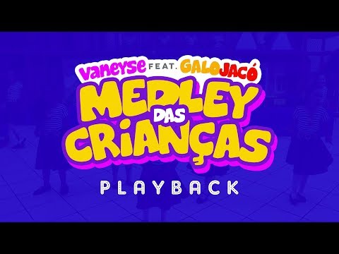 Vaneyse feat e Galo Jacó - Medley das Crianças - (Playback com Letra)