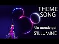 [HQ] Un Monde qui s'illumine - Theme Song - 30th Anniversary Disneyland Paris