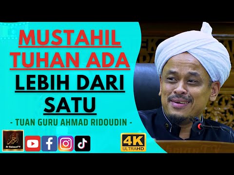 Tuan Guru Ahmad Ridoudin - MUSTAHIL TUHAN ADA LEBIH DARI SATU