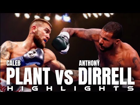 CALEB PLANT VS ANTHONY DIRRELL HIGHLIGHTS
