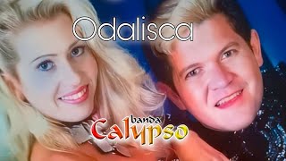 Odalisca // Banda Calypso // (Versão Exclusiva)