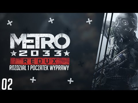 Rozdział 1 Początek Wyprawy | Metro 2033 Redux PL [PC]