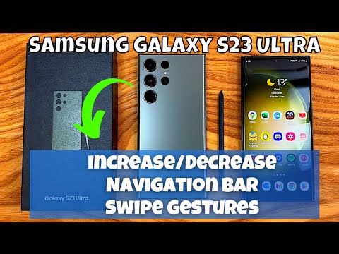 How to Increase/Decrease Navigation Bar Swipe Gestures Sensitivity Samsung Galaxy S23 Ultra
