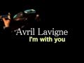Avril Lavigne - I'm with you [w/lyrics] 