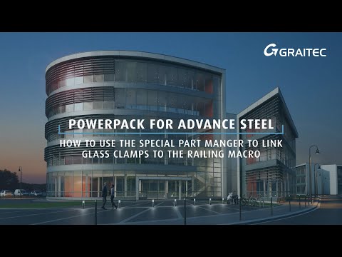 PowerPack for Advance Steel: How to use Special Part Manager to link Clamps to the Railing Macro.