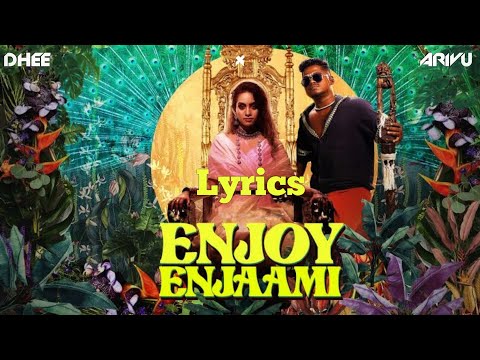 Dhee ft. Arivu - Enjoy Enjaami (Prod. Santhosh Narayanan)