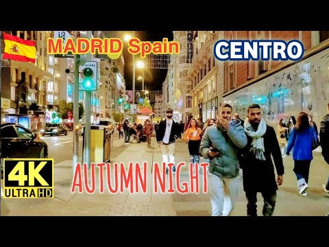 [4K] AUTUMN NIGHT WALKING TOUR Madrid (CENTRO) Spain 🇪🇸  Beautiful Street Fashions, City Night Scene