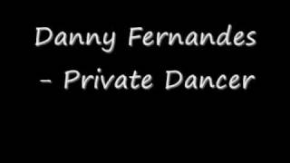 Danny Fernandes - private dancer