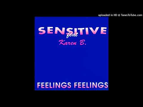 Sensitive feat. Karen B. - Feelings Feelings (Original Mix)