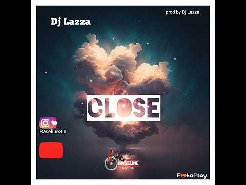 Dj Lazza -Close(freestyle)