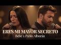 ERES MI MAYOR SECRETO| Pablo Alboran y Bebe