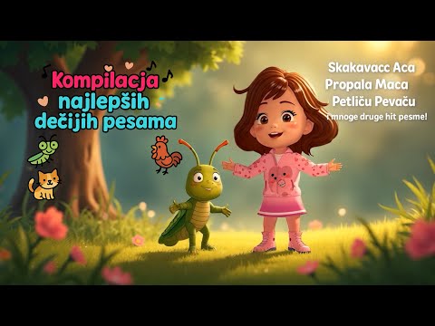 🎶 Kompilacija Najlepših Dečijih Pesama 🎵🦗 Skakavac Aca,🐱 Propala Maca, 🐓Petliću Pevaču i mnoge druge