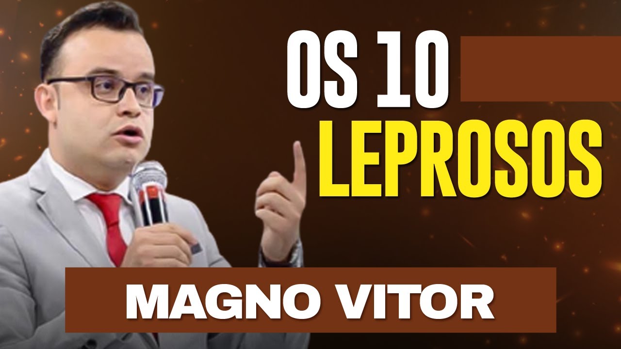 Magno Vitor - Os 10 Leprosos