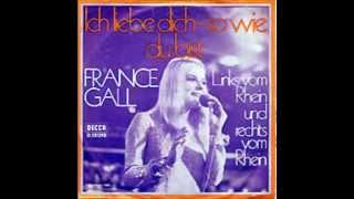 Ich liebe dich so wie du bist - FRANCE GALL