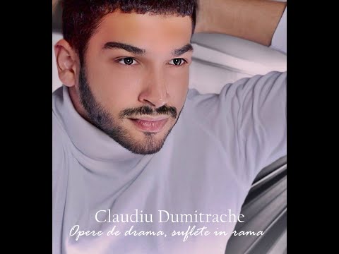 Claudiu Dumitrache - Opere de drama, suflete in rama (din „Boemia unui mort”)