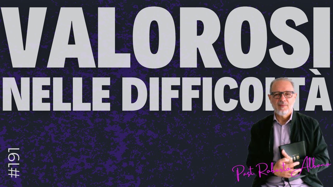 INIZIA CON GESÙ! - "Valorosi nelle Difficoltà"