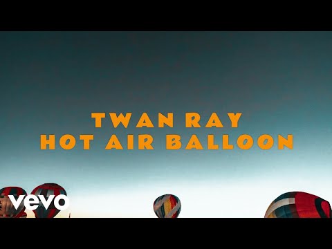 Twan Ray - Hot Air Balloon (Official Music Video)