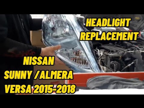 NISSAN ALMERA / SUNNY / VERSA HEADLIGHT  REPLACEMENT