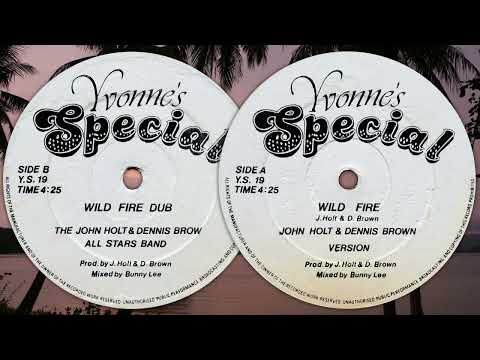 Wild Fire ~ Version + Wild Fire Dub - John Holt & Dennis Brown