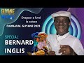 Spécial Bernard INGLIS - Drageur a fond la caisse - Carnaval Guyane 2023