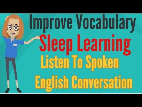 Improve Vocabulary and Sleep Learning and Listen To Spoken English Conversation