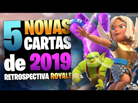 5 NOVAS CARTAS de 2019 do Clash Royale - RETROSPECTIVA