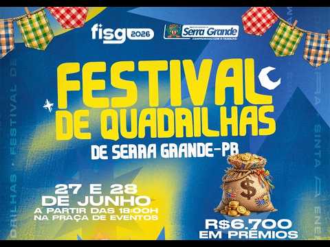 1º Dia - Quadrilhas Juninas 2026 - Festival de Inverno de Serra Grande PB