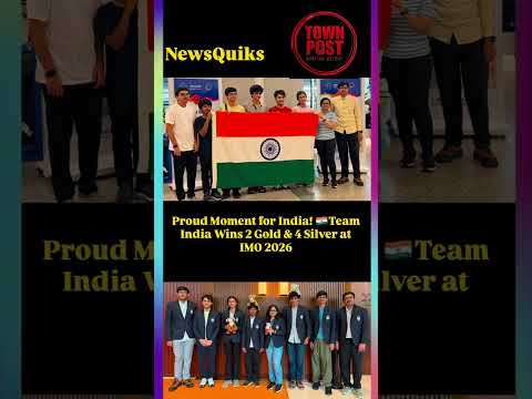 IMO 2026: India Shines With 2 Gold & 4 Silver Medals | Team India Ranks 7th Globally | Town Post