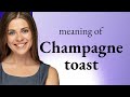 Understanding Champagne Toast A Phrase Explained