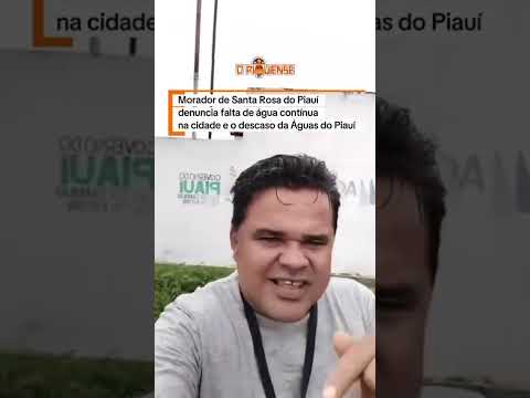 Morador de Santa Rosa do Piauí denuncia descaso da empresa Águas do Piauí
