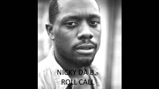 NICKY DA B.-ROLL CALL