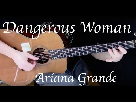 Kelly Valleau - Dangerous Woman (Ariana Grande) - Fingerstyle Guitar