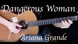 Kelly Valleau - Dangerous Woman (Ariana Grande) - Fingerstyle Guitar