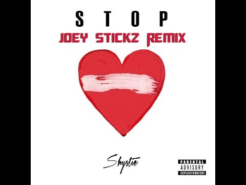 Shystie ft. Jalissa - Stop (JOEY STICKZ REMIX)