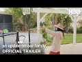 An Update On Our Family Official Trailer HBO