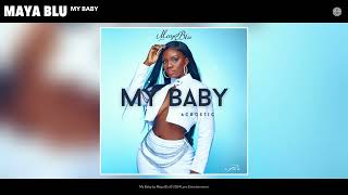 Maya Blu - My Baby (Acoustic) (Official Audio)