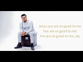 Tim Godfrey - So Good [Lyrics Music Video]