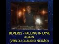 BEVERLY - FALLING IN LOVE AGAIN  (VRS.DJ CLAUDIO NEGÃO)