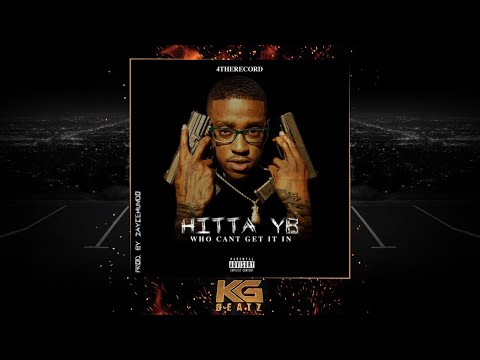Hitta YB - Who Cant Get It In [Prod. By Zayce Hundo] [New 2019]