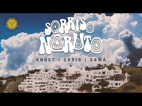 Sorriso Naruto - Knust | Chris | Xamã (Prod. Portugal e Grassi)