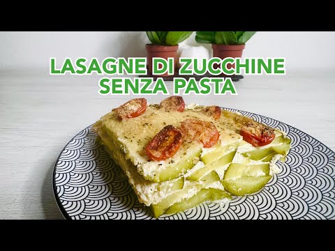 Lasagne di zucchine senza pasta! Con besciamella menta e zenzero vegana e senza glutine
