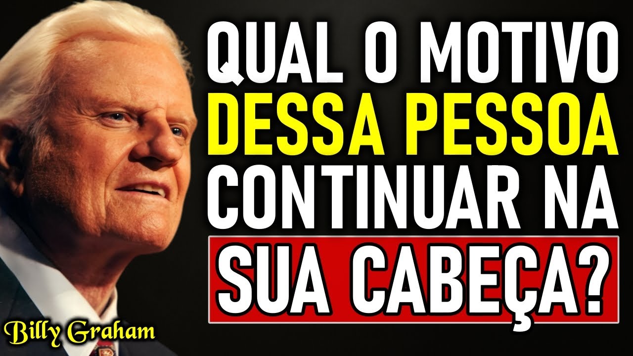 VOCÊ PENSA NELE O TEMPO TODO? Billy Graham revela o SIGNIFICADO ESPIRITUAL disso.