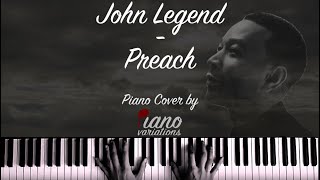 Piano Cover | John Legend - Preach (By Piano Variations)