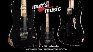 Video thumbnail for Matt's Music - LSL Instruments XT2 Shredvader Guitar - Joe Sprunt by Matt's Music Center