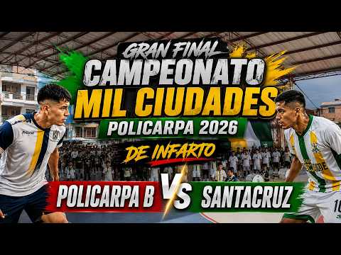 POLICARPA  VS SANTACRUZ - GRAN FINAL  - Campeonato Mil ciudades de fútbol de salón - Policarpa 2026