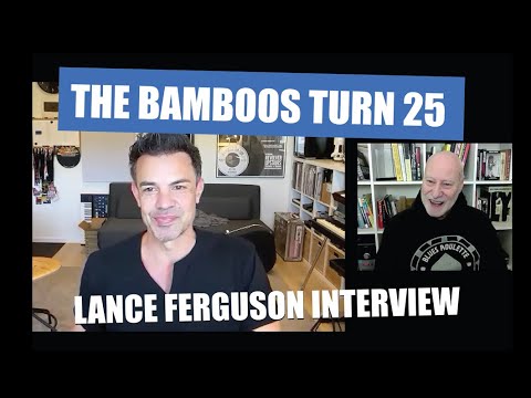 LANCE FERGUSON: THE BAMBOOS 25TH ANNIVERSARY INTERVIEW