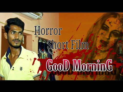 GooD MorninG Horror Short Film