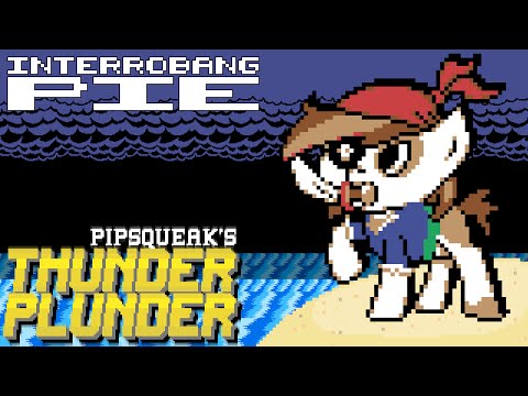 Pipsqueak's Thunder Plunder - [ Interrobang Pie ]